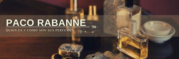 Historia de los Perfumes Paco Rabanne